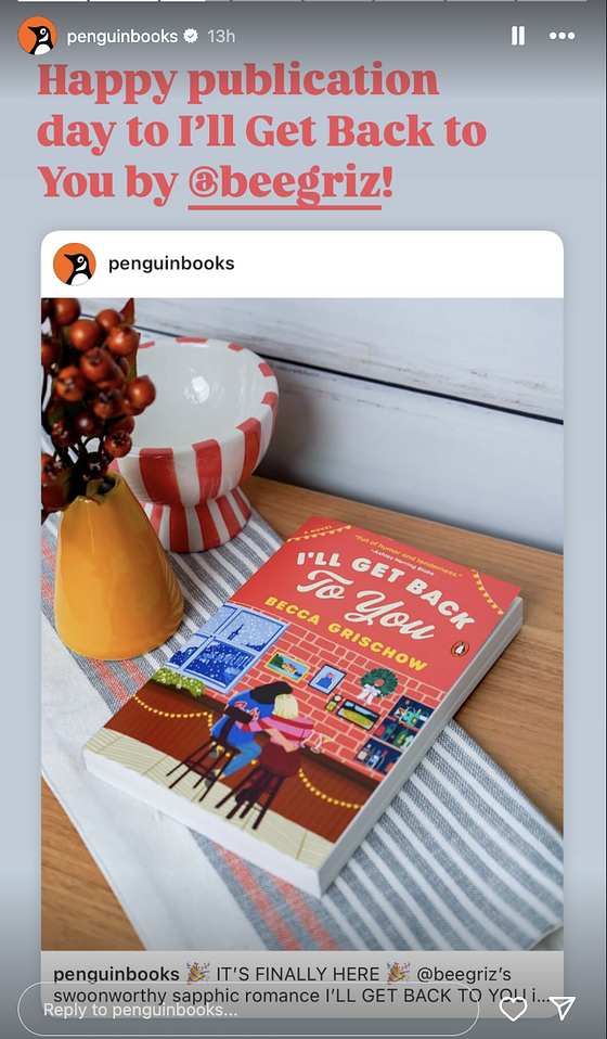 A Penguin Books Instagram Story featuring a Feed post with a book titled "I'll Get Back to You" sitting on top of a table with a vase and text overlay that reads "Happy publication day to I'll Get Back to You by @beegriz"